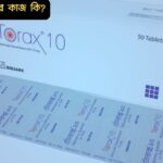 Torax 10 Uses and Side Effects