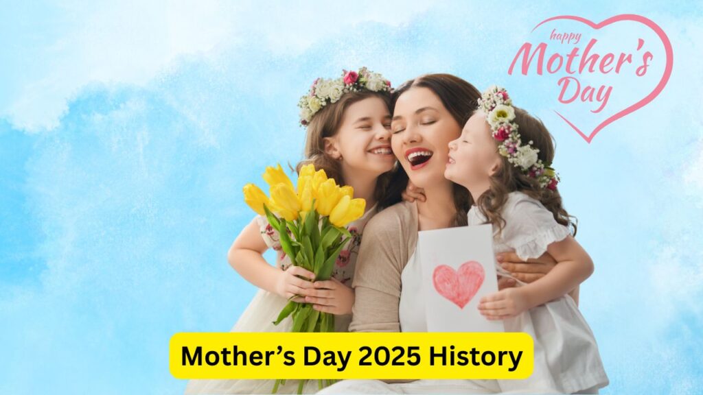 Mother’s Day 2025 History