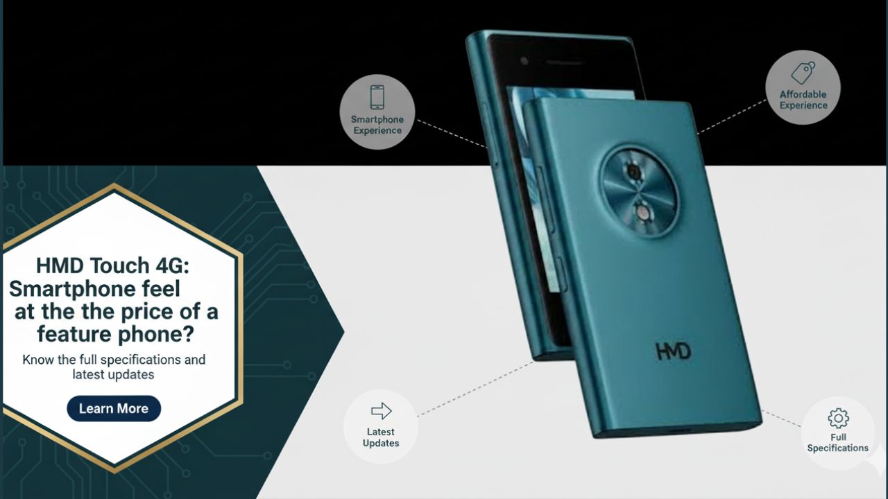 HMD টাচ 4G: ফিচার ফোনের দামে স্মার্টফোনের অনুভূতি? জানুন সম্পূর্ণ স্পেসিফিকেশন ও সর্বশেষ আপডেট